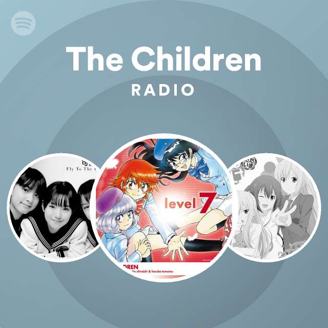 ザ チルドレン Starring 平野綾 白石涼子 戸松遥 Radio Spotify Playlist