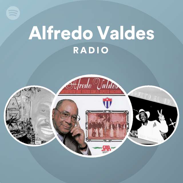 Alfredo Valdes Radio Spotify Playlist