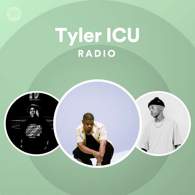 Tyler ICU Radio playlist by Spotify Spotify