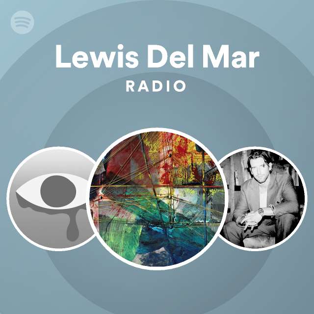 Lewis Del Mar Spotify Listen Free