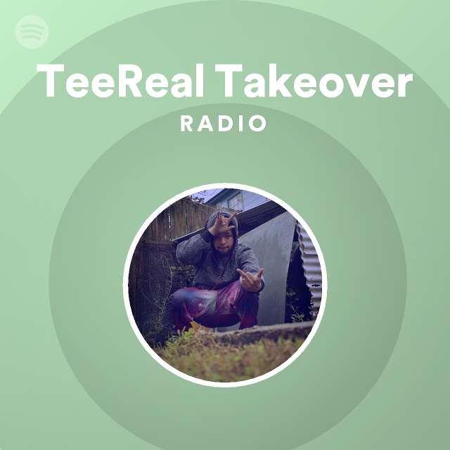 TeeReal Takeover Radio on Spotify