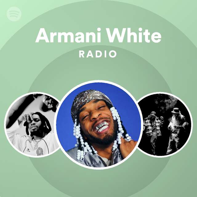 Armani White Radio - playlist by Spotify | Spotify