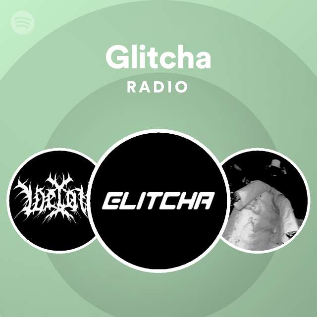 Glitch Productions Radio - playlist by Spotify