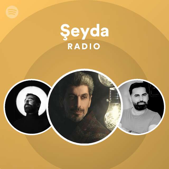 Şeyda Radio Playlist By Spotify Spotify