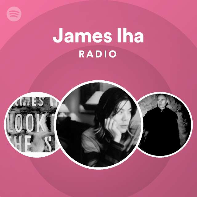 James Iha Radio - playlist by Spotify | Spotify