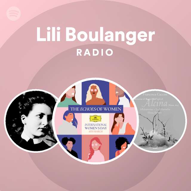 Lili Boulanger Radio - playlist by Spotify | Spotify