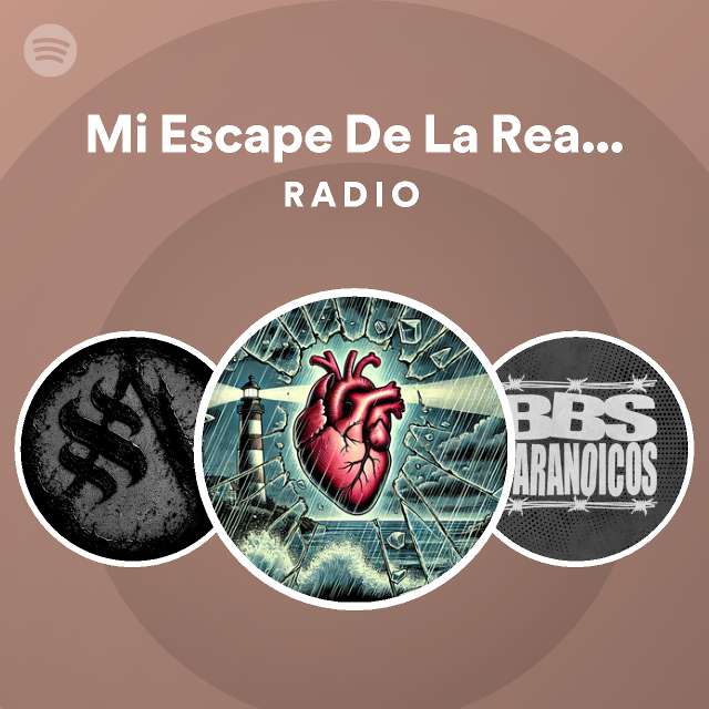 Mi Escape De La Realidad Radio - playlist by Spotify | Spotify