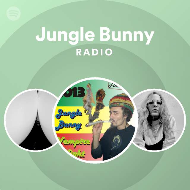 Jungle Bunny Radio Spotify Playlist