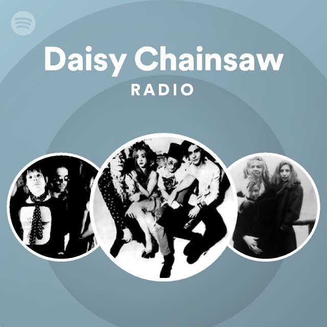 Daisy Chainsaw Spotify