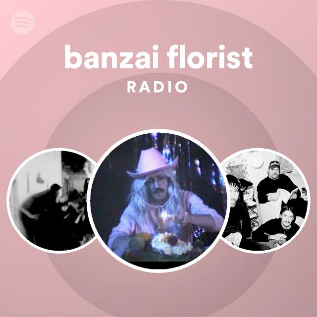 banzai florist Spotify