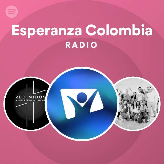 Esperanza Colombia Radio - playlist by Spotify | Spotify