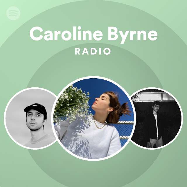 caroline-byrne-radio-playlist-by-spotify-spotify