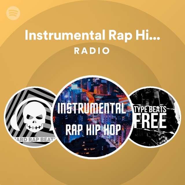 Instrumental Rap Hip Hop Radio playlist by Spotify Spotify
