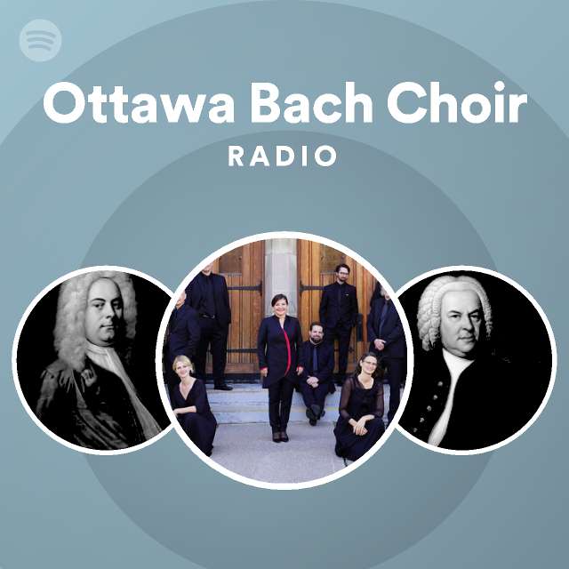 Ottawa Bach Choir Radio - playlist by Spotify | Spotify