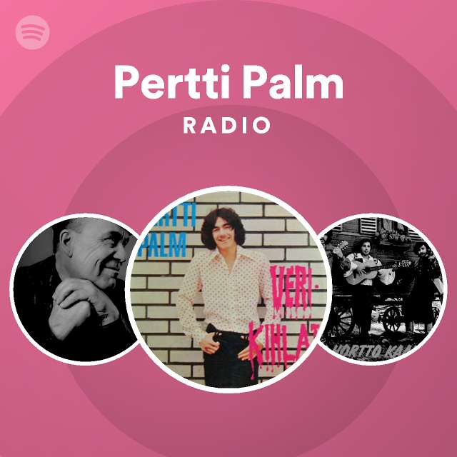 Pertti Palm Radio - playlist by Spotify | Spotify