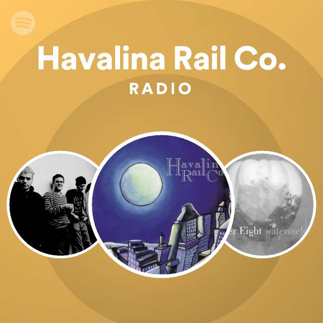 Havalina Rail Co. Radio - playlist by Spotify | Spotify