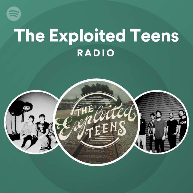 The Exploited Teens Radio - playlist by Spotify | Spotify