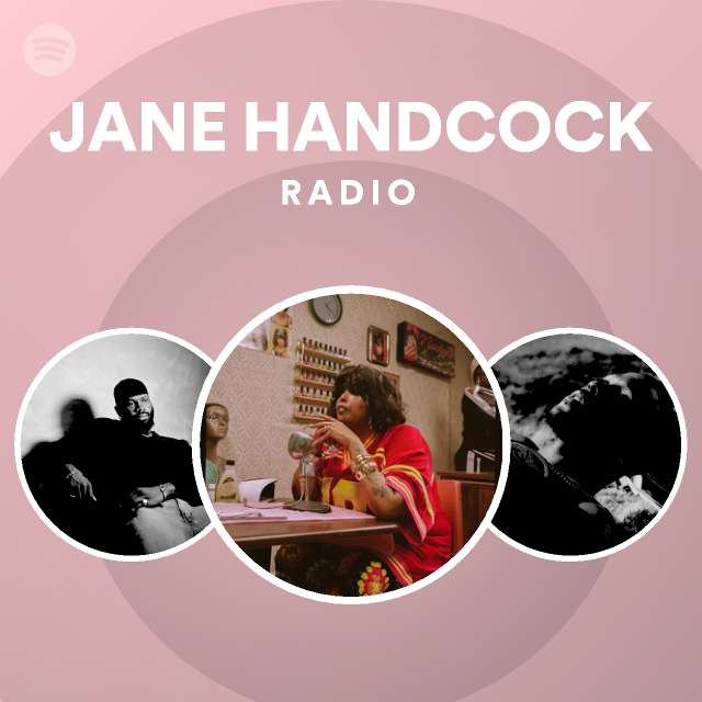 JANE HANDCOCK Radio playlist by Spotify Spotify