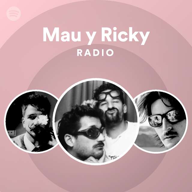 Mau y Ricky Radio - playlist by Spotify | Spotify