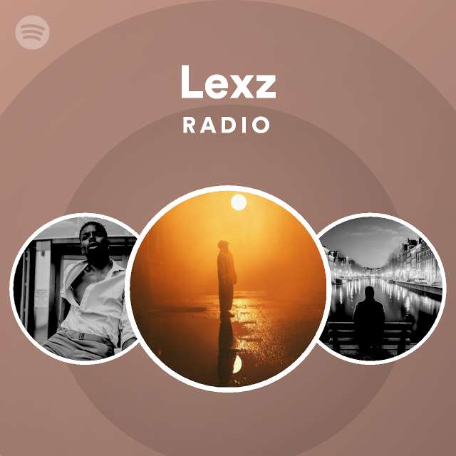 Lexz Radio - playlist by Spotify | Spotify