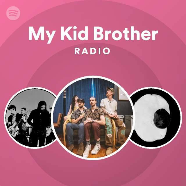 My Kid Brother Spotify