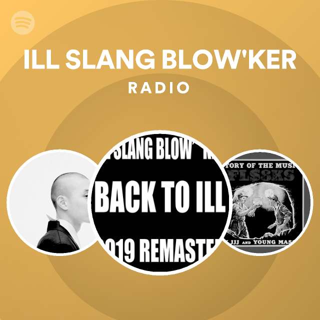 ill-slang-blow-ker-radio-playlist-by-spotify-spotify