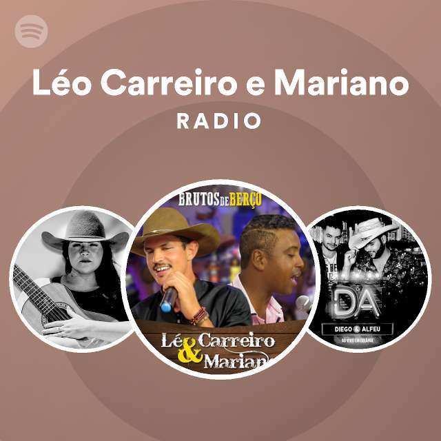 Léo Carreiro e Mariano Radio - playlist by Spotify | Spotify