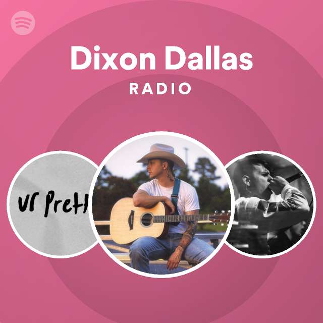 Dixon Dallas Radio playlist by Spotify Spotify