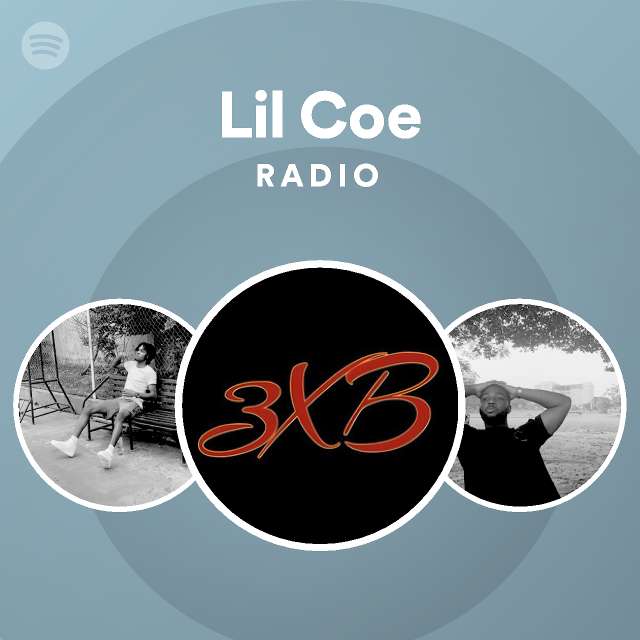 Lil Coe Radio - playlist by Spotify | Spotify