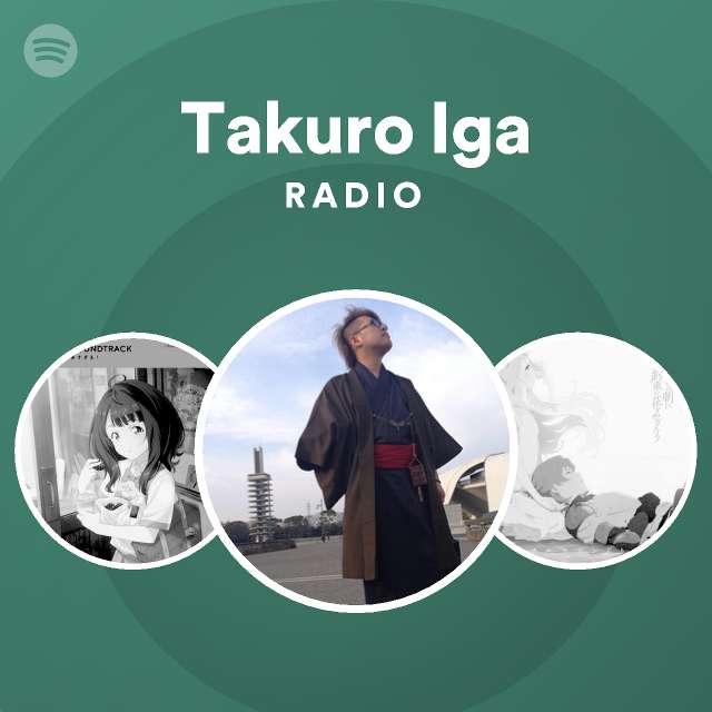Takuro Iga Radio Spotify Playlist