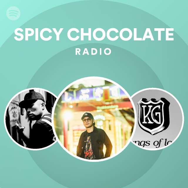 Spicy Chocolate Radio Spotify Playlist