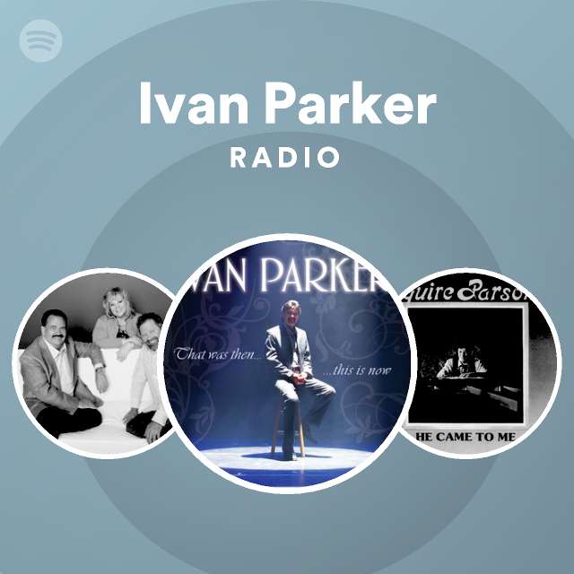 Ivan Parker Radio | Spotify Playlist