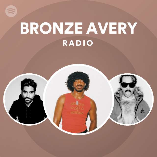 Bronze Avery Spotify