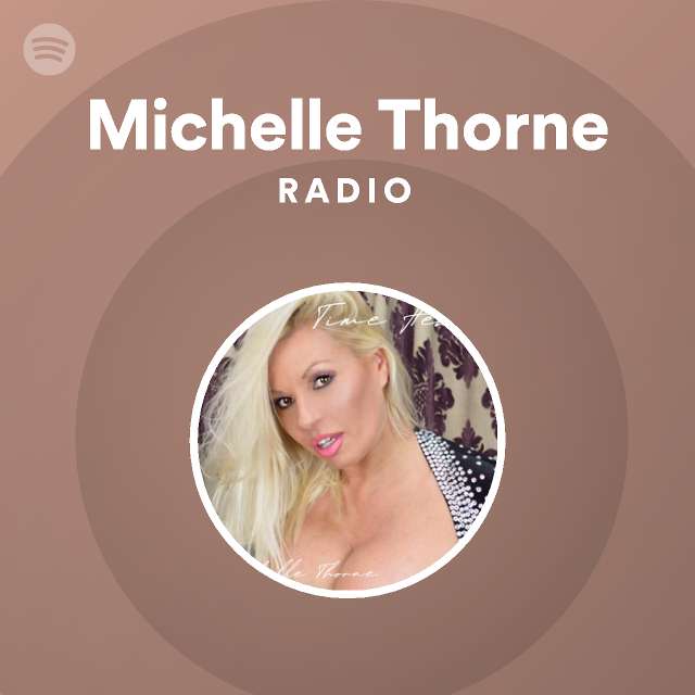 Michelle Thorne Radio Spotify Playlist