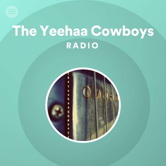 The Yeehaa Cowboys Radio - playlist by Spotify