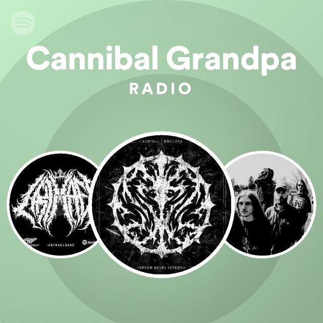 Cannibal Grandpa | Spotify