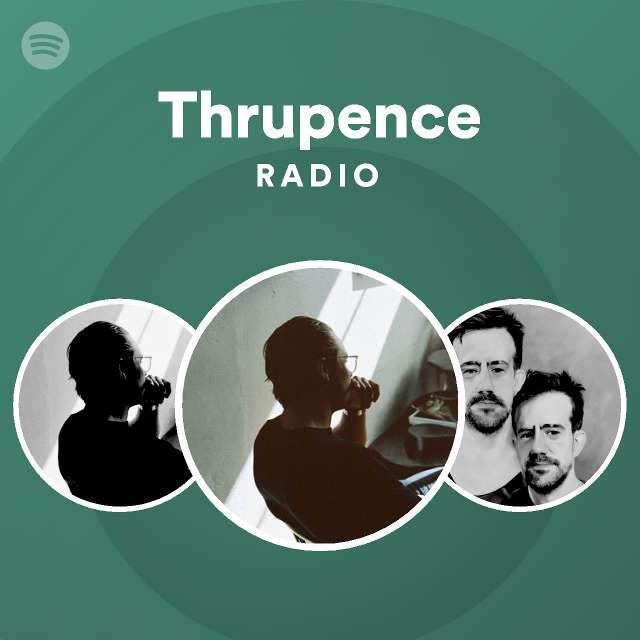 Thrupence | Spotify