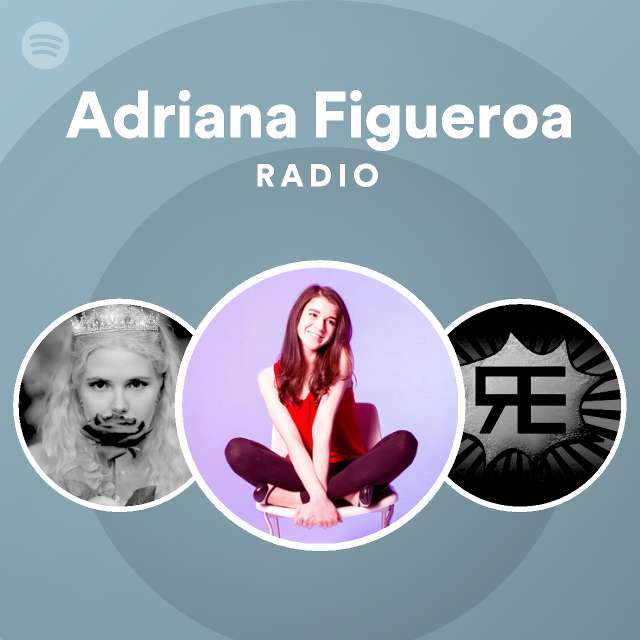 Adriana Figueroa | Spotify