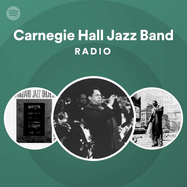 Carnegie Hall Jazz Band Radio playlist by Spotify Spotify