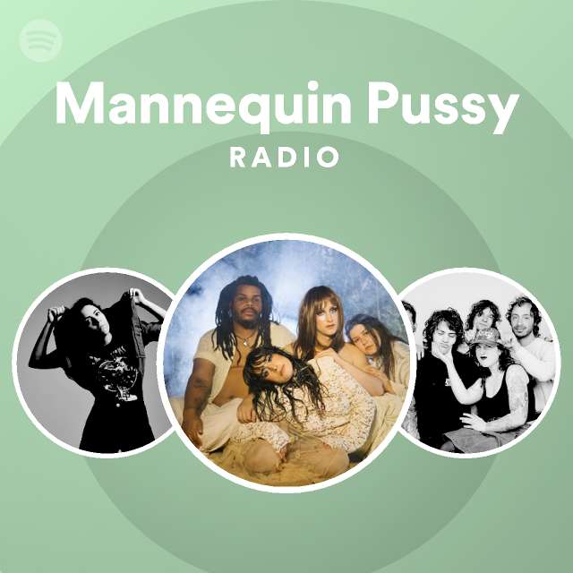 Mannequin Pussy Radio Playlist By Spotify Spotify
