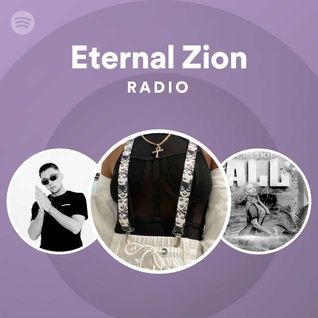 Eternal Zion Radio Playlist By Spotify Spotify 9044