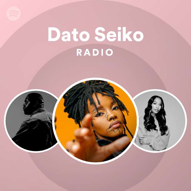 Dato Seiko | Spotify