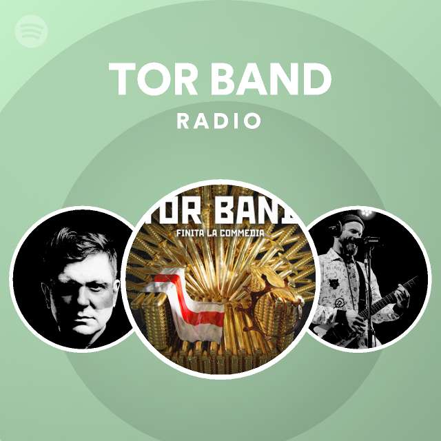 TOR BAND Radio | Spotify Playlist