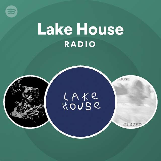Speels crisis lamp Lake House Radio - playlist by Spotify | Spotify