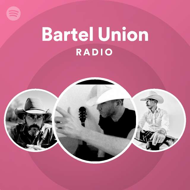 Bartel Union Radio playlist by Spotify Spotify