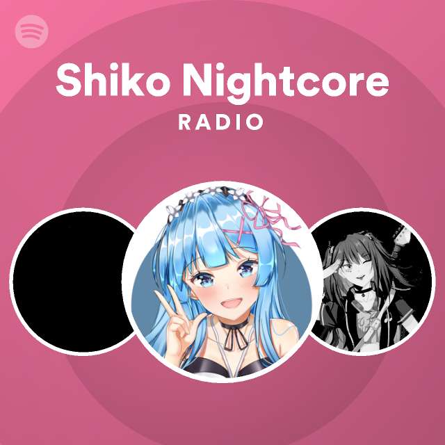 Shiko Nightcore Spotify