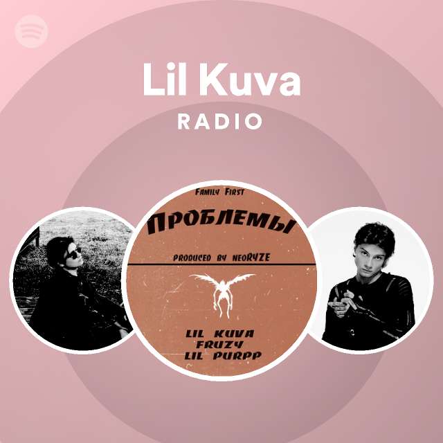 Lil Kuva Radio - playlist by Spotify | Spotify