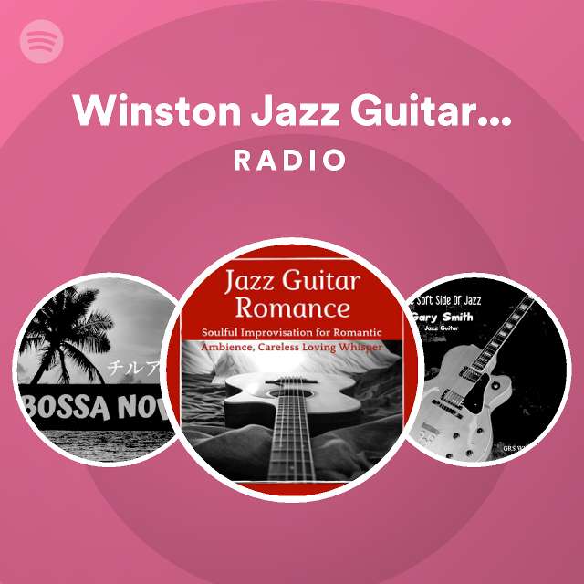 Winston Jazz Guitar Quartet Radio - playlist by Spotify | Spotify