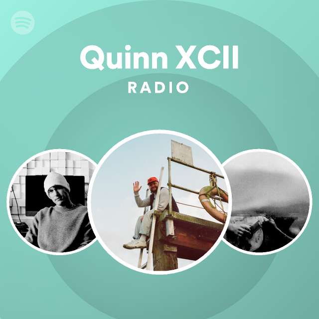 Quinn XCII Radio playlist by Spotify Spotify