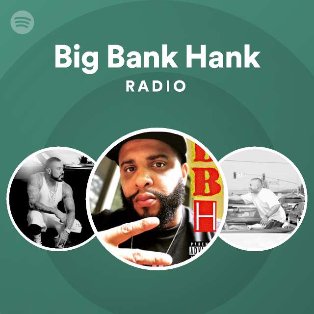 Big bank hank radio spotify playlist